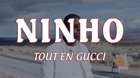 tout en gucci traduzione|Ninho Tout en Gucci translation of lyrics.